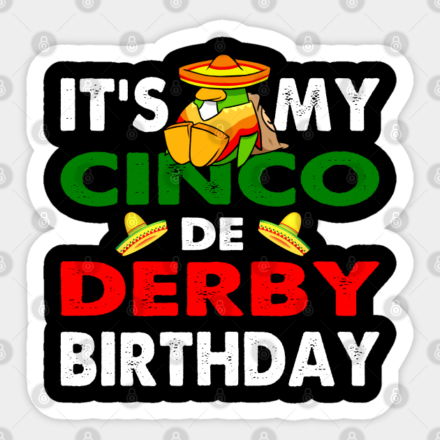 Cinco de Derby Mayo Birthday TShirt Cool Derby Mayo Decorations Gifts Sticker by Printofi.com